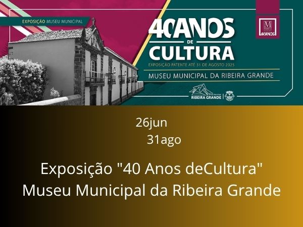 1754322181camara_rib_grande_Ribeira_Grande_40_anos_de_cultura.jpg